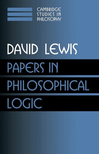 David Lewis, Ernest Sosa, Jonathan Dancy - Papers in Philosophical Logic: Volume 1, Inbunden