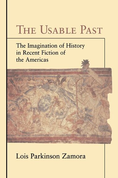 Lois Parkinson Zamora - The Usable Past, Inbunden