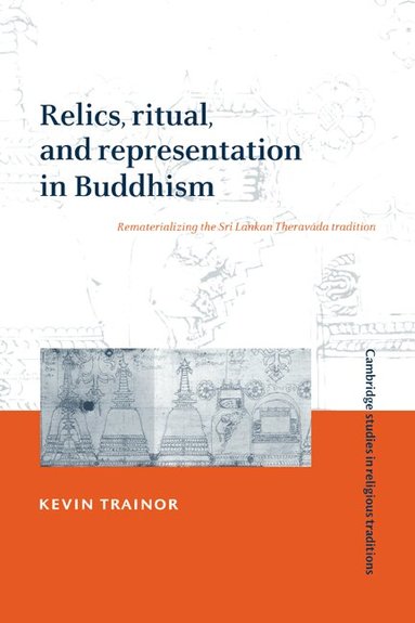 Kevin Trainor - Relics, Ritual, and Representation in Buddhism, Inbunden
