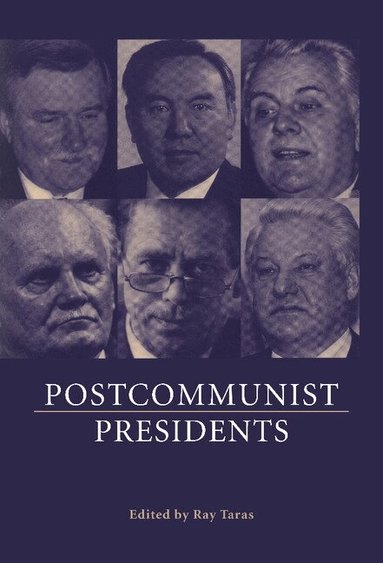 Raymond Taras - Postcommunist Presidents, Inbunden