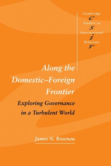 James N. Rosenau, Steve Smith - Along the Domestic-Foreign Frontier, Inbunden