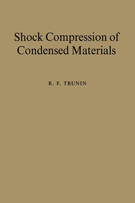 R. F. Trunin, Sarov) Trunin, R. F. (All-Russian Research Institute of Experimental Physics - Shock Compression of Condensed Materials, Inbunden