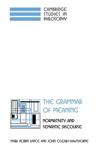 bokomslag The Grammar of Meaning: Normativity and Semantic Discourse