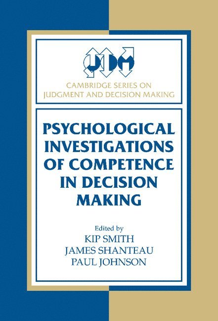 Psychological Investigations of Competence in Decision Making 1