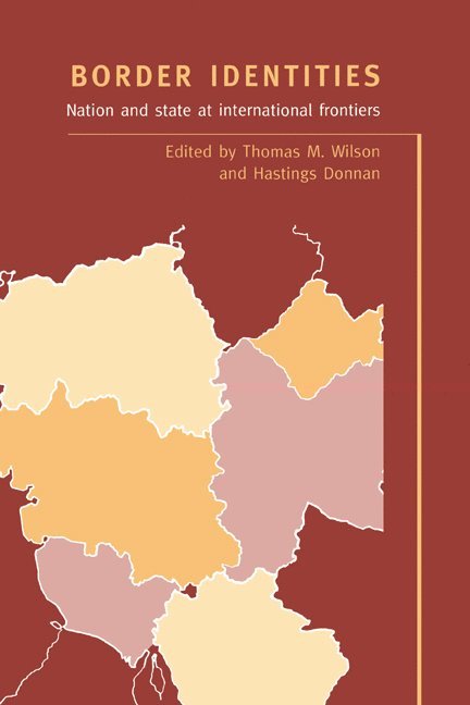 Thomas M. (Queen's University Belfast) Wilson, Hastings (Queen's University Belfast) Donnan, Thomas M. Wilson, Hastings Donnan - Border Identities, Inbunden