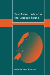 bokomslag East Asian Trade after the Uruguay Round