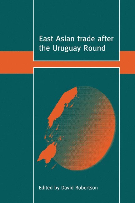 East Asian Trade after the Uruguay Round 1