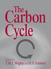 T. M. L. Wigley, D. S. Schimel, T M L Wigley, D S Schimel - The Carbon Cycle, Inbunden