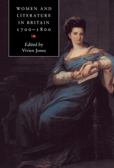 Vivien Jones, Vivien Jones - Women and Literature in Britain, 1700-1800, Inbunden