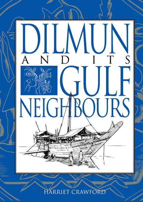 Dilmun and its Gulf Neighbours 1