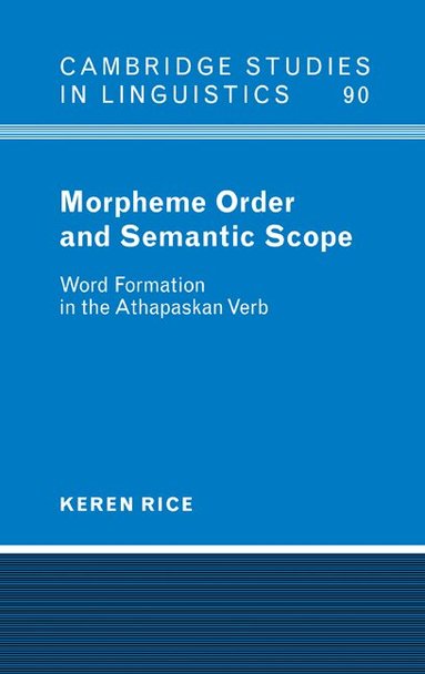 Keren Rice, S. R. Anderson, J. Bresnan - Morpheme Order and Semantic Scope, Inbunden