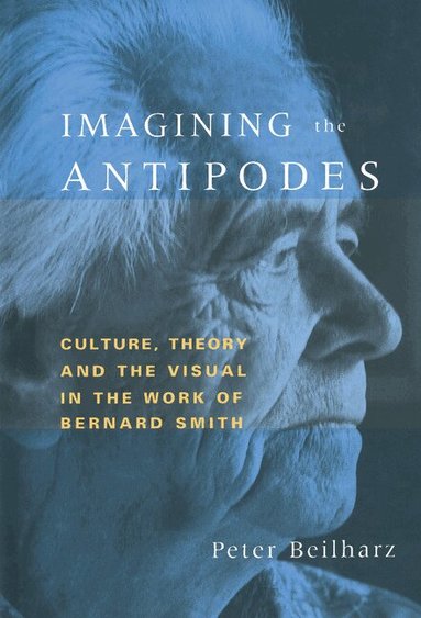 Peter Beilharz - Imagining the Antipodes, Inbunden