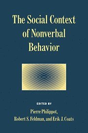 Pierre Philippot, Robert S. Feldman, Erik J. Coats, Eric J. Coats - Social Context of Nonverbal Behavior, Inbunden