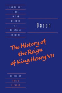 bokomslag Bacon: The History of the Reign of King Henry VII and Selected Works