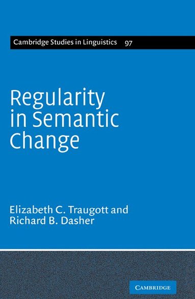 Elizabeth Closs Traugott, Richard B. Dasher - Regularity in Semantic Change, Inbunden