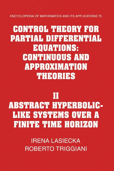 Control Theory for Partial Differential Equations: Volume 2, Abstract Hyperbolic-like Systems over a Finite Time Horizon 1