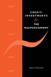 bokomslag Credit, Investments and the Macroeconomy