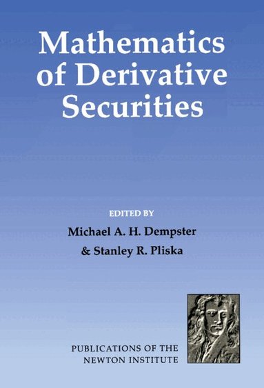 Michael A. H. Dempster, Stanley R. Pliska - Mathematics of Derivative Securities, Inbunden