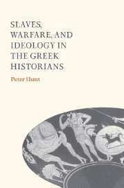 Slaves, Warfare, and Ideology in the Greek Historians 1