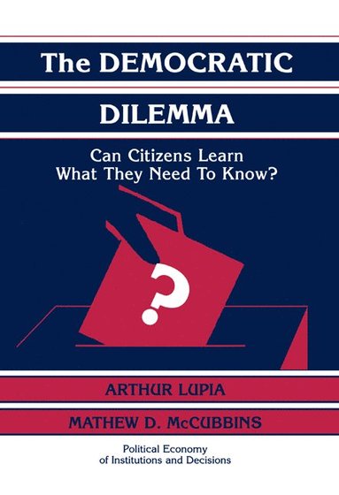 bokomslag The Democratic Dilemma: Can Citizens Learn What They Need to Know?