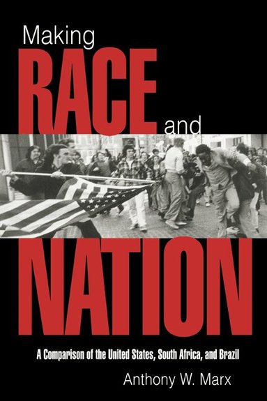 Anthony W. Marx, Peter Lange, Robert H. Bates - Making Race and Nation, Inbunden