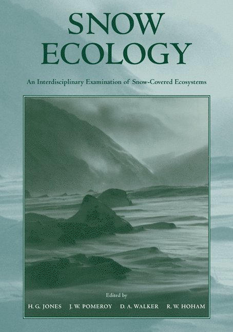 H. G. Jones, J. W. Pomeroy, D. A. Walker, R. W. Hoham, J. Pomeroy - Snow Ecology, Inbunden