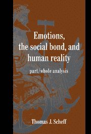 Emotions, the Social Bond, and Human Reality 1