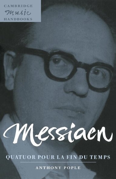 Anthony Pople - Messiaen: Quatuor pour la fin du temps, Inbunden