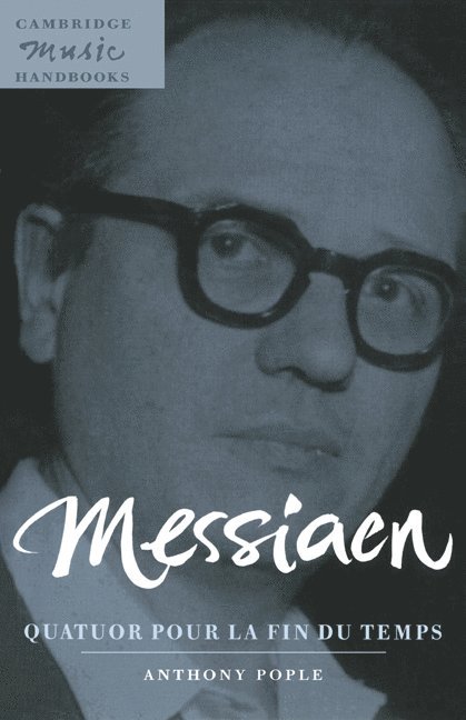 Anthony (University of Southampton) Pople, Anthony Pople - Messiaen: Quatuor pour la fin du temps, Inbunden