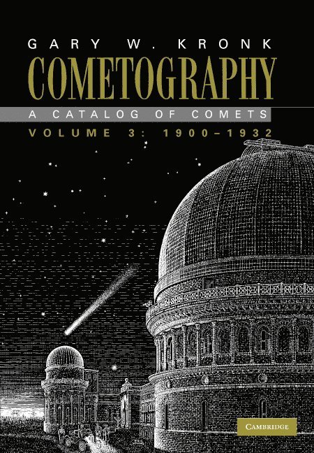 Cometography: Volume 3, 1900-1932 1