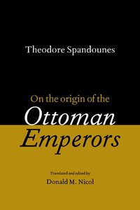 bokomslag Theodore Spandounes: On the Origins of the Ottoman Emperors