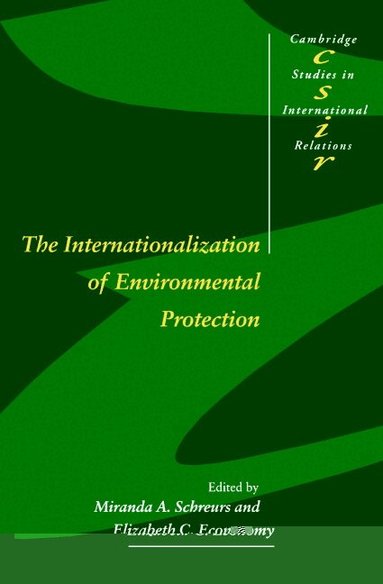 Miranda A. Schreurs, Elizabeth Economy - The Internationalization of Environmental Protection, Häftad