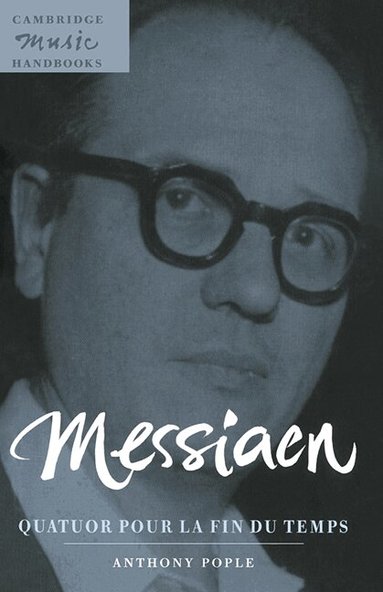 Anthony Pople, Julian Rushton - Messiaen: Quatuor pour la fin du temps, Häftad