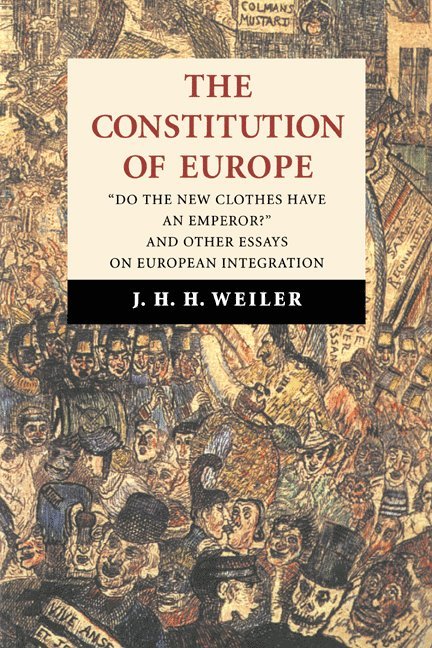 Massachusetts) Weiler, J. H. H. (Harvard University, Joseph Weiler, J. H. H. Weiler, Weiler J. H. H. - The Constitution of Europe, Häftad