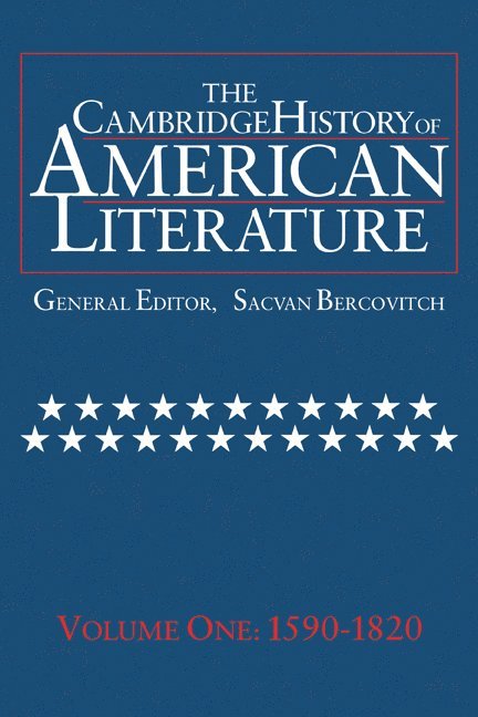 The Cambridge History of American Literature: Volume 1, 1590-1820 1