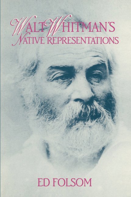 Walt Whitman's Native Representations 1