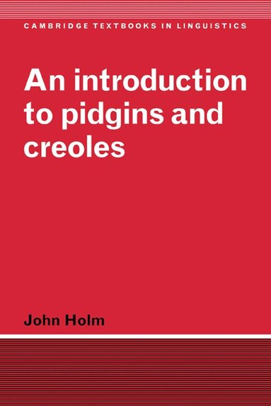 John Holm, S. R. Anderson, J. Bresnan - An Introduction to Pidgins and Creoles, Häftad