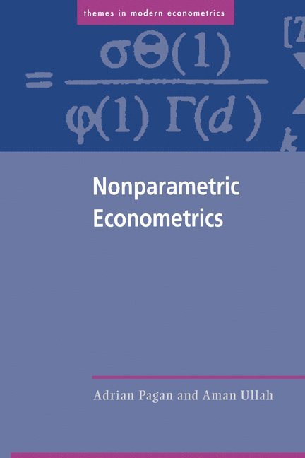 Canberra) Pagan, Adrian (Australian National University, Riverside) Ullah, Aman (University of California, Adrian Pagan, Aman Ullah - Nonparametric Econometrics, Häftad