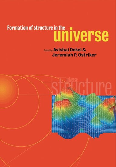 Avishai Dekel, Jeremiah P. Ostriker - Formation of Structure in the Universe, Häftad