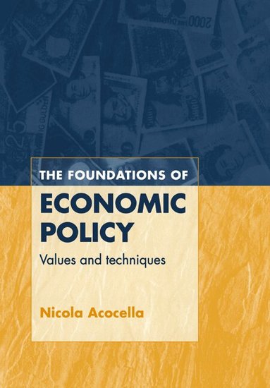 Nicola Acocella - The Foundations of Economic Policy, Häftad