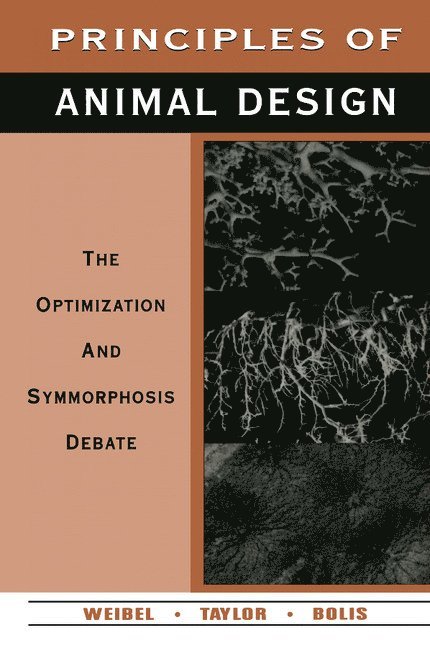 Ewald R. Weibel, C. Richard Taylor, Liana Bolis, Switzerland) Weibel, Ewald R. (Universitat Bern, Liana (Universita degli Studi di Milano) Bolis, Ewald F. Weibel, C. Lianna Bolis - Principles of Animal Design, Häftad
