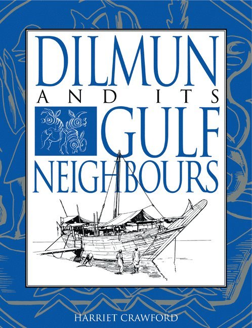 Dilmun and its Gulf Neighbours 1