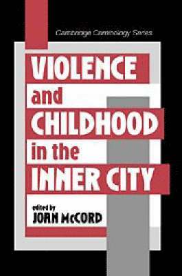 Joan Ed McCord, Joan Ed. McCord, Philadelphia) McCord, Joan (Temple University, Joan McCord, Joan Mccord, Alfred Blumstein - Violence and Childhood in the Inner City, Häftad