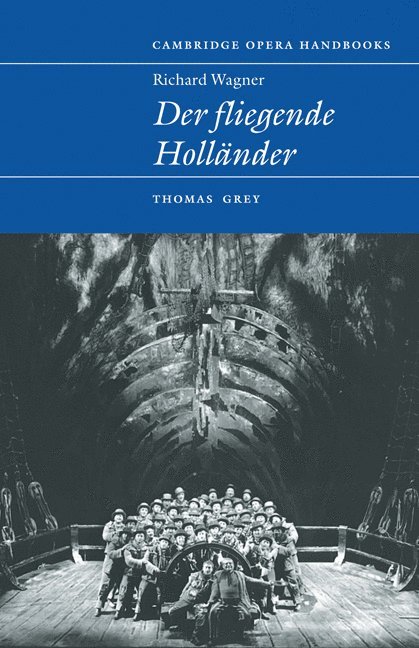 California) Grey, Thomas (Stanford University, Thomas S. Grey - Richard Wagner: Der Fliegende Hollander, Häftad