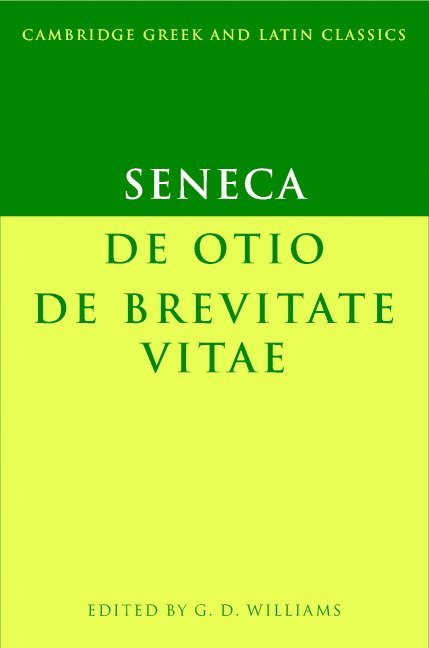 Seneca, New York) Williams, G. D. (Columbia University, Gareth Williams, G. D. Williams - Seneca: De otio; De brevitate vitae, Häftad