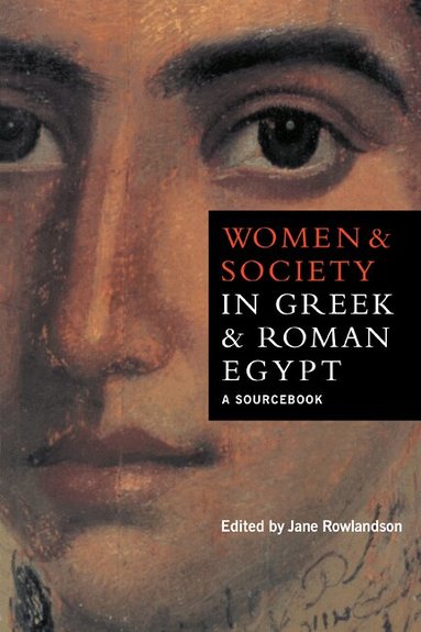 Jane Rowlandson - Women and Society in Greek and Roman Egypt, Häftad