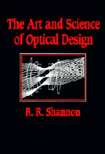 Robert R. Shannon - The Art and Science of Optical Design, Häftad