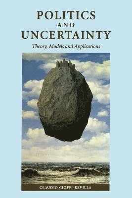 Claudio Cioffi-Revilla - Politics and Uncertainty, Häftad