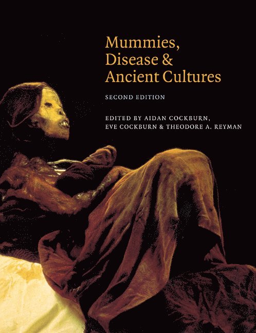 Thomas Aidan Cockburn, Eve (Paleopathology Association) Cockburn, Detroit) Reyman, Theodore A. (Formerly Mt Carmel Mercy Hospital, Aidan Cockburn, Eve Cockburn - Mummies, Disease and Ancient Cultures, Häftad