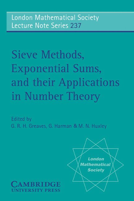 G. R. H. (University of Wales College of Cardiff) Greaves, G. (University of Wales College of Cardiff) Harman, M. N. (University of Wales College of Cardiff) Huxley, G. R. H. Greaves, G. R. H. Greaves, G. Harman - Sieve Methods, Exponential Sums, and their Applications in Number Theory, Häftad